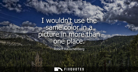 Small: I wouldnt use the same color in a picture in more than one place