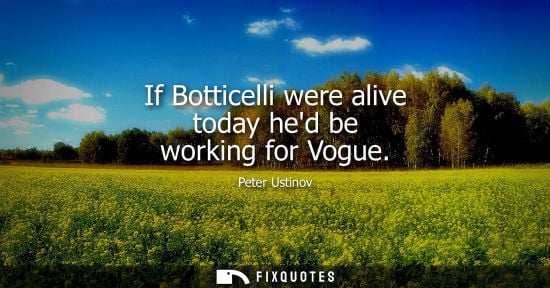 Small: If Botticelli were alive today hed be working for Vogue