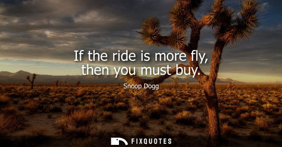 Small: If the ride is more fly, then you must buy