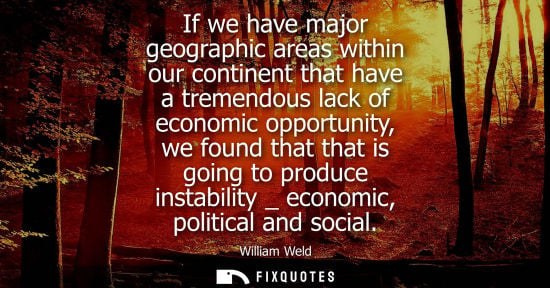 Small: If we have major geographic areas within our continent that have a tremendous lack of economic opportunity, we