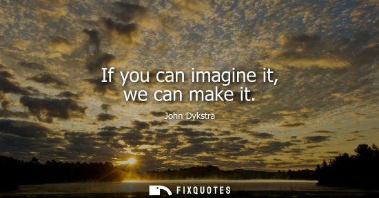 Small: If you can imagine it, we can make it