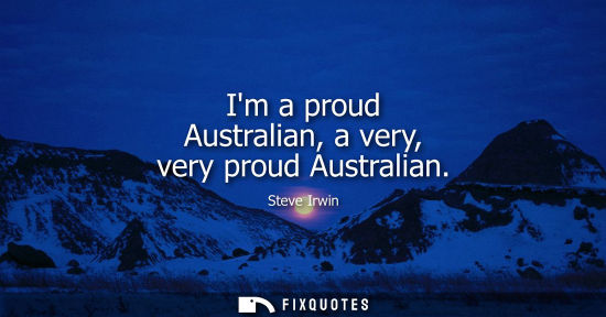 Small: Im a proud Australian, a very, very proud Australian