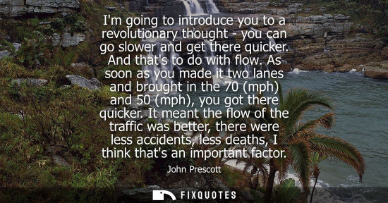 Small: Im going to introduce you to a revolutionary thought - you can go slower and get there quicker. And tha
