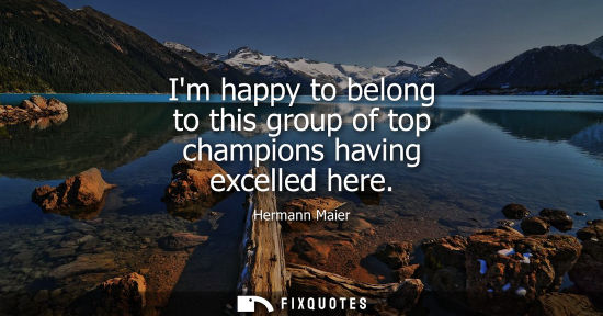 Small: Im happy to belong to this group of top champions having excelled here