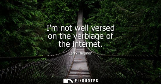 Small: Im not well versed on the verbiage of the internet