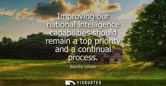 Small: Improving our national intelligence capabilities should remain a top priority and a continual process