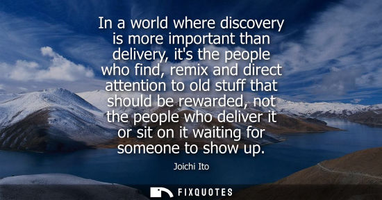 Small: In a world where discovery is more important than delivery, its the people who find, remix and direct a