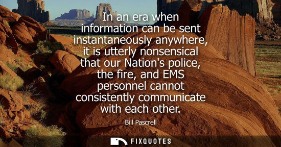 Small: In an era when information can be sent instantaneously anywhere, it is utterly nonsensical that our Nations po