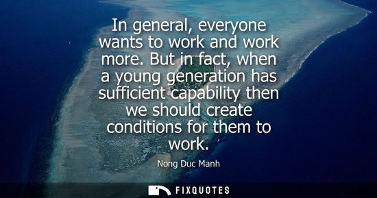 Small: In general, everyone wants to work and work more. But in fact, when a young generation has sufficient c
