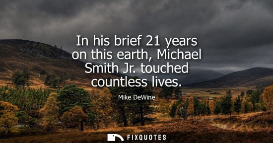 Small: In his brief 21 years on this earth, Michael Smith Jr. touched countless lives