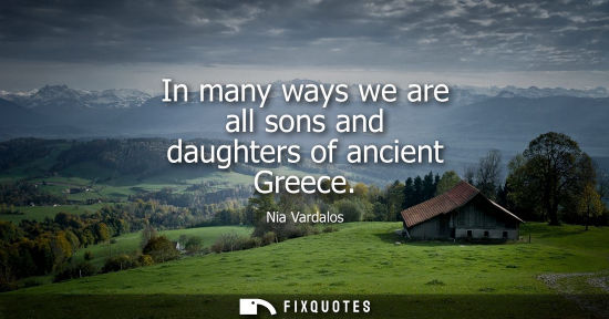 Small: In many ways we are all sons and daughters of ancient Greece