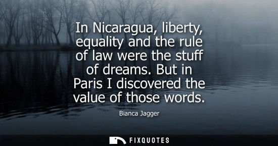 Small: In Nicaragua, liberty, equality and the rule of law were the stuff of dreams. But in Paris I discovered