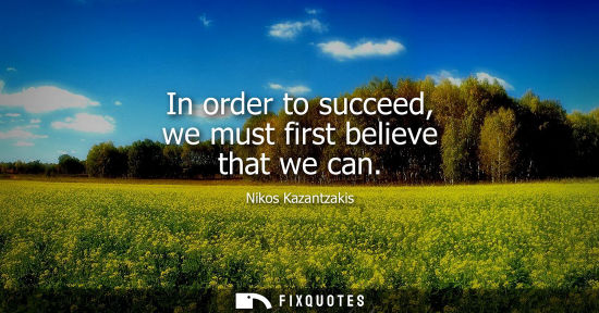 Small: In order to succeed, we must first believe that we can