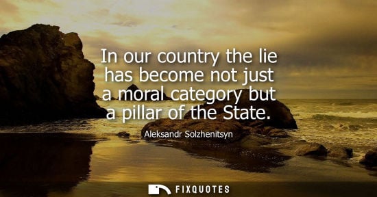 Small: In our country the lie has become not just a moral category but a pillar of the State