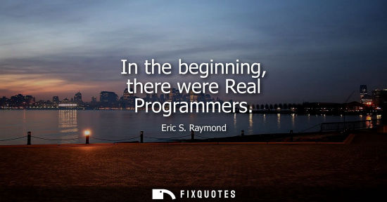 Small: In the beginning, there were Real Programmers