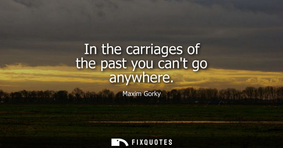 Small: In the carriages of the past you cant go anywhere