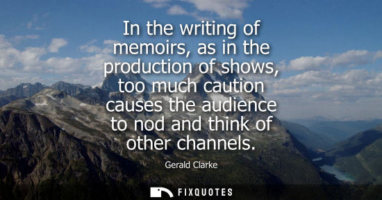Small: In the writing of memoirs, as in the production of shows, too much caution causes the audience to nod a