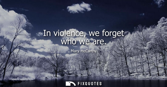Small: In violence, we forget who we are