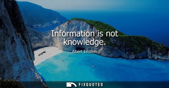 Small: Information is not knowledge