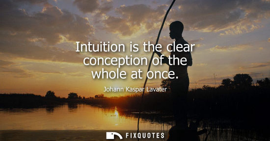 Small: Intuition is the clear conception of the whole at once