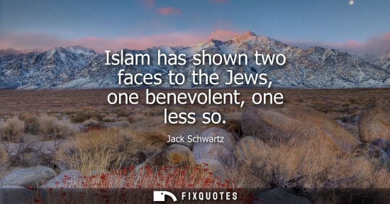 Small: Islam has shown two faces to the Jews, one benevolent, one less so