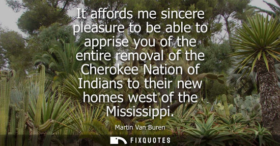 Small: It affords me sincere pleasure to be able to apprise you of the entire removal of the Cherokee Nation o