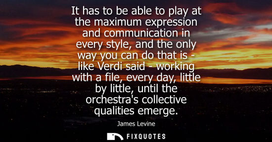 Small: It has to be able to play at the maximum expression and communication in every style, and the only way 