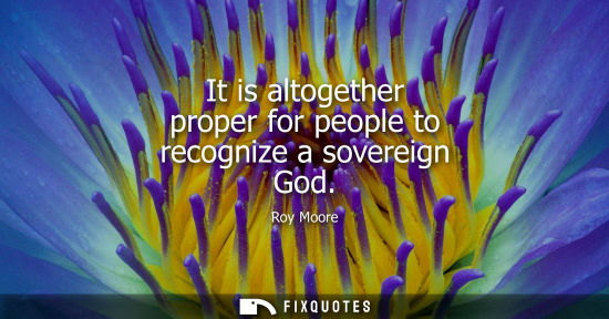 Small: It is altogether proper for people to recognize a sovereign God