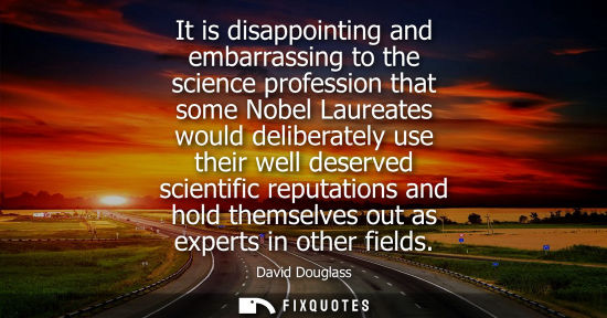 Small: It is disappointing and embarrassing to the science profession that some Nobel Laureates would delibera