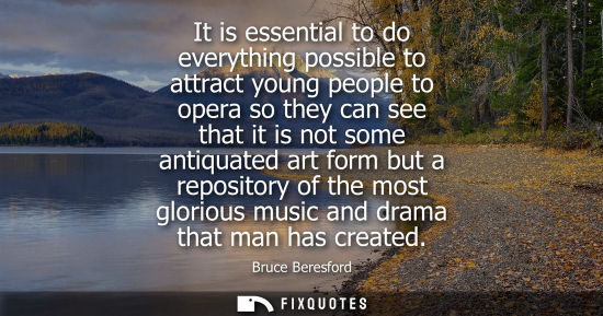 Small: It is essential to do everything possible to attract young people to opera so they can see that it is n
