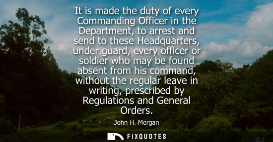 Small: It is made the duty of every Commanding Officer in the Department, to arrest and send to these Headquar