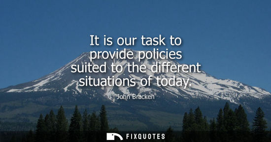 Small: It is our task to provide policies suited to the different situations of today