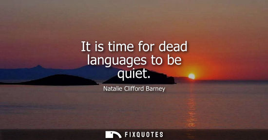 Small: It is time for dead languages to be quiet