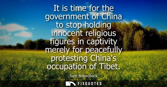 Small: It is time for the government of China to stop holding innocent religious figures in captivity merely for peac