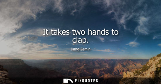 Small: It takes two hands to clap