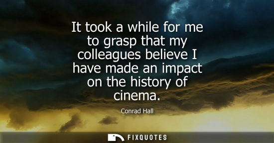 Small: It took a while for me to grasp that my colleagues believe I have made an impact on the history of cine