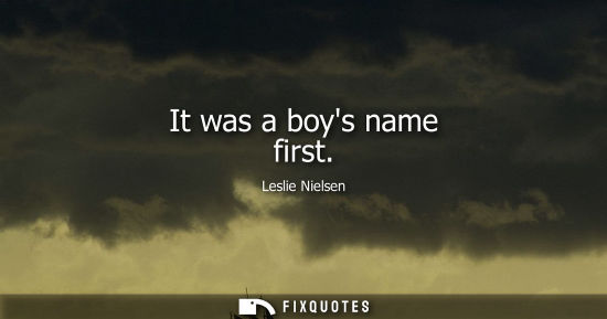 Small: It was a boys name first