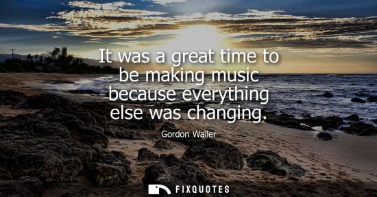 Small: It was a great time to be making music because everything else was changing