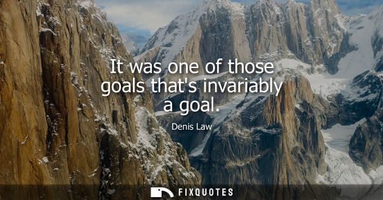 Small: It was one of those goals thats invariably a goal