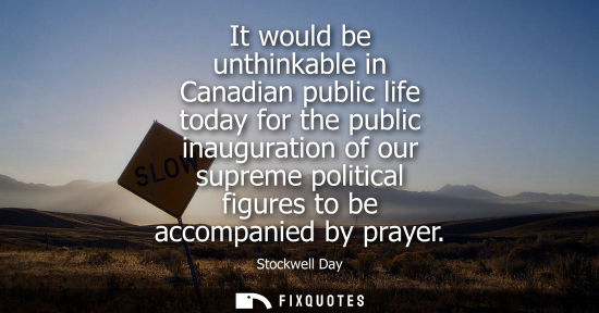 Small: It would be unthinkable in Canadian public life today for the public inauguration of our supreme political fig