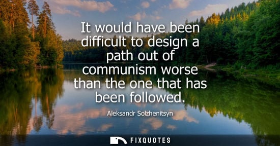 Small: It would have been difficult to design a path out of communism worse than the one that has been followe