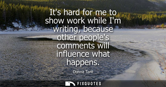 Small: Its hard for me to show work while Im writing, because other peoples comments will influence what happens