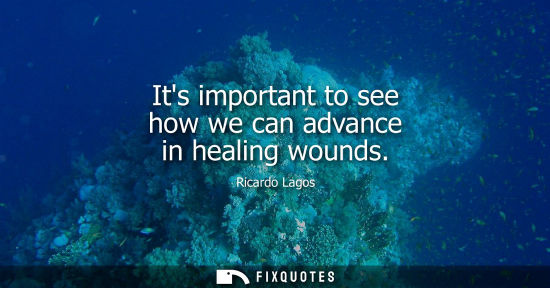 Small: Its important to see how we can advance in healing wounds