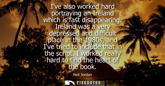 Small: Ive also worked hard portraying an Ireland which is fast disappearing. Ireland was a very depressed and