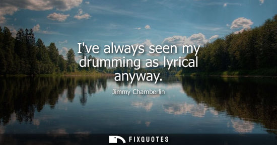 Small: Ive always seen my drumming as lyrical anyway