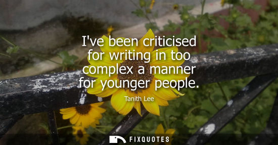 Small: Ive been criticised for writing in too complex a manner for younger people