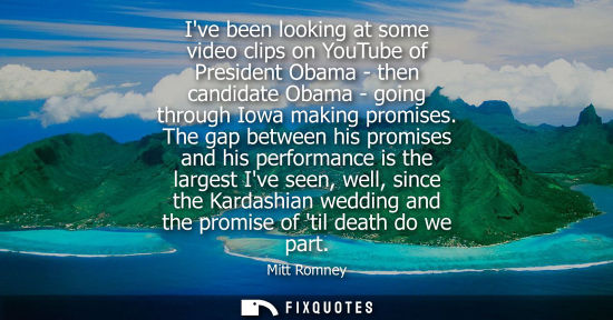 Small: Ive been looking at some video clips on YouTube of President Obama - then candidate Obama - going throu