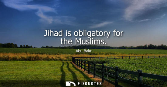 Small: Jihad is obligatory for the Muslims