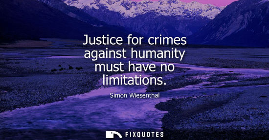 Small: Justice for crimes against humanity must have no limitations