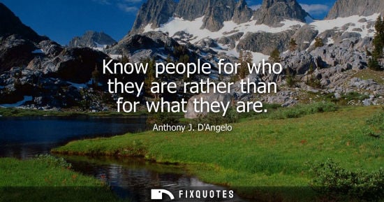 Small: Know people for who they are rather than for what they are